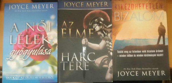 3 db Joyce Meyer: A ni llek gygyulsa + Az elme harctere + Kikezdhetetlen bizalom