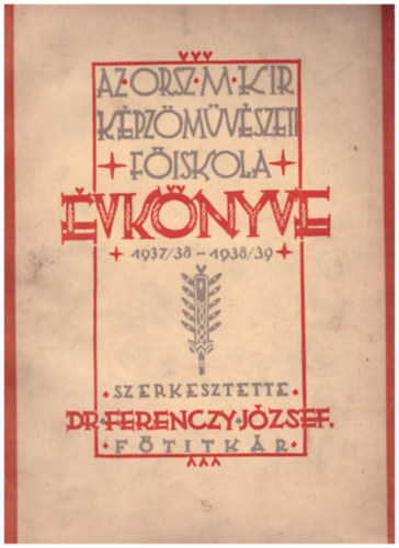 Az Orszgos Kpzmvszeti Fiskola vknyve 1937/38- 1938/39
