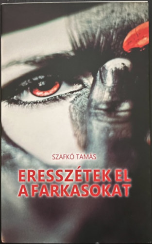 Eressztek el a farkasokat