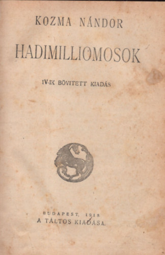 Kozma Sándor - Hadimilliomosok