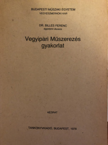 Dr. Billes Ferenc - Vegyipari Mszerezs gyakorlat