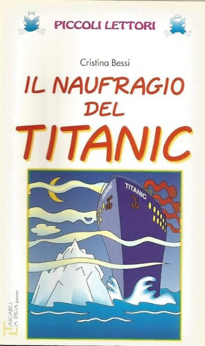 Il Naufragio Del Titanic /Piccoli Lettori/