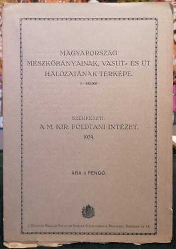 M. Kir. Fldtani Intzet - Magyarorszg mszkbnyinak, vast- s thlzatnak trkpe. M:550.000