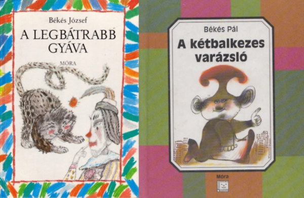 Bks Jzsef Bks Pl - 2 db meseregny: A ktbalkezes varzsl + A legbtrabb gyva