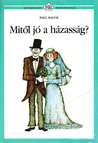 Paul Hauck - Htkznapi Pszicholgia csomag (3 ktet): gy szeress, hogy szeressenek + Mlyponton + Mitl j a hzassg?