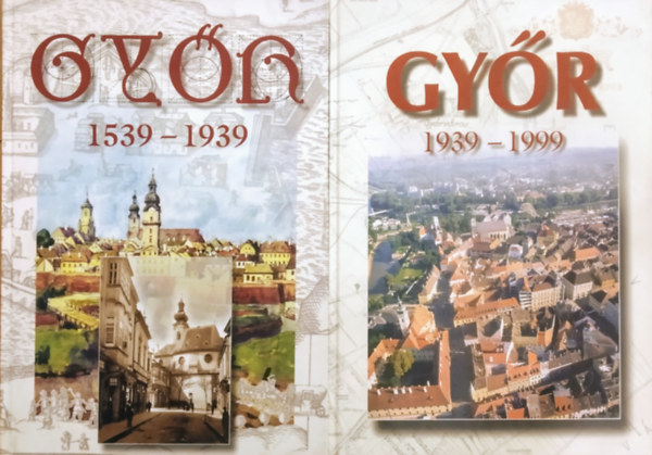 Gy�r 1539-1939+1939-1999 I-II.