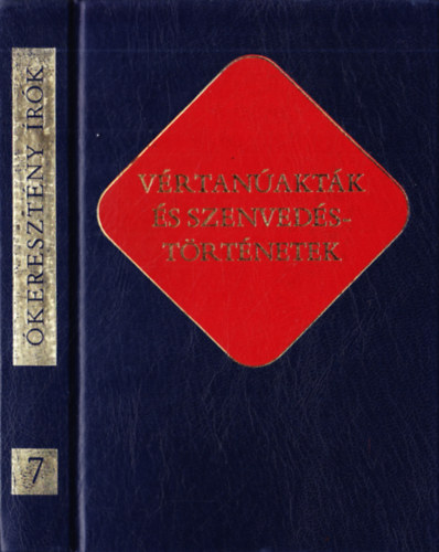 Vrtanaktk s szenvedstrtnetek (keresztny rk 7.)