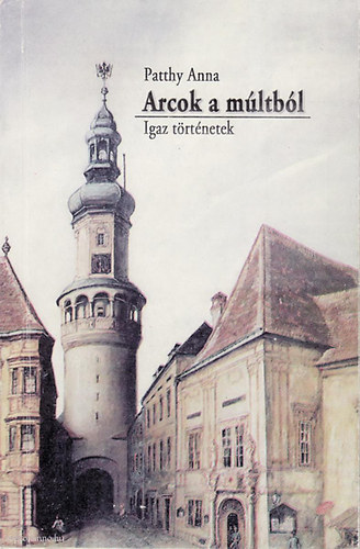 Arcok a mltbl - Igaz trtnetek