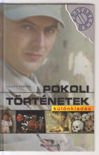Vujity Tvrtko - Pokoli t�rt�netek - K�l�nkiad�s