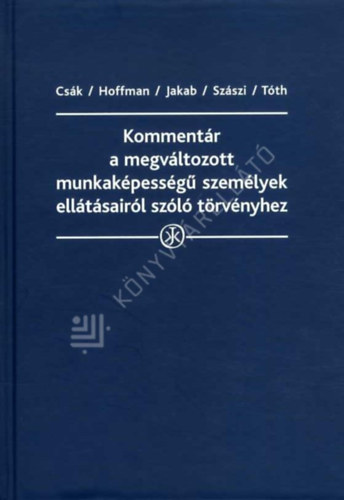 Komment�r a megv�ltozott munkak�pess�g� szem�nyek ell�t�sair�l sz�l� t�rv�nyhez