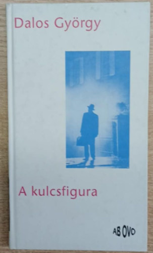 Dalos Gy�rgy - A kulcsfigura