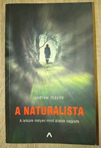 A naturalista (Lelknk mlyn mind llatok vagyunk)