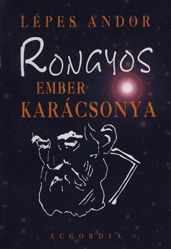 Rongyos ember kar�csonya / Feles�gem f�rje