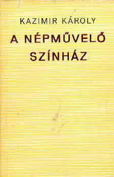 Kazimir K�roly - A n�pm�vel� sz�nh�z