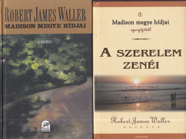 Robert James Waller - 2 db. romantikus regny (Madison megye hdjai + A szerelem zeni)