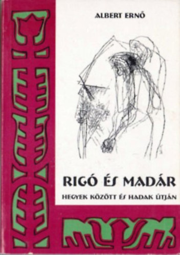 Albert Ern� - Rig� �s mad�r II. - Hegyek k�z�tt �s hadak �tj�n