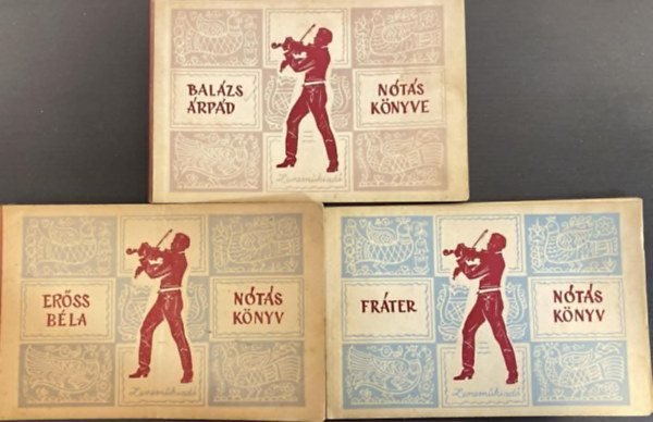 3 db N�t�s K�nyv /Bal�zs �rp�d + Fr�ter + Er�ss B�la/