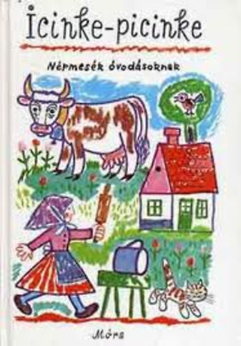 Dr. Kovács Ágnes - Icinke-picinke - Népmesék óvodásoknak