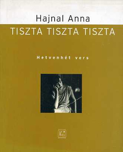 Tiszta Tiszta Tiszta (Hetvenht vers)