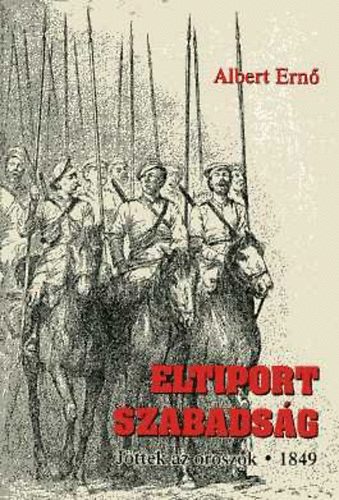 Eltiport szabadsg. Jttek az oroszok 1849