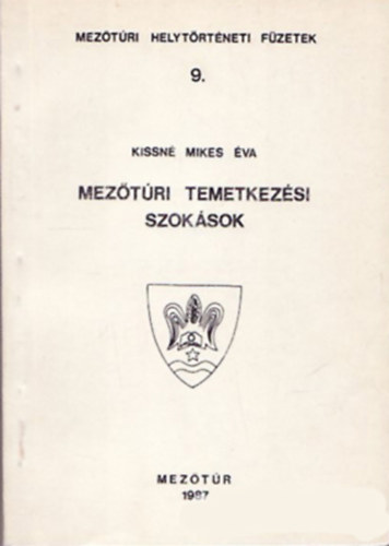 Kissné Mikes Éva - Mezőtúri temetkezési szokások