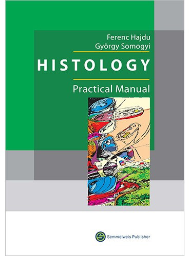 Dr. Somogyi Gyrgy Hajdu Ferenc - Histology - Practical Manual