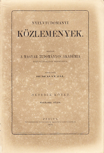 Hunfalvy Pl  (szerk.) - Nyelvtudomnyi kzlemnyek - 7. ktet 3. fzet - 1869.