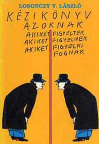 Kziknyv azoknak akiket figyeltek,akiket figyelnek...