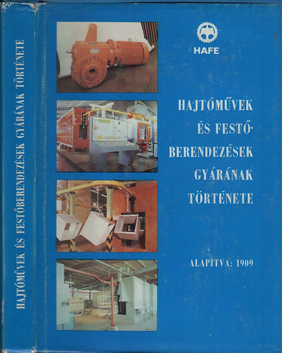 Dr. Geszler dn; Dr. Tamska Pter - Hajtmvek s festberendezsek gyrnak trtnete