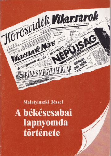 A bkscsabai lapnyomda trtnete