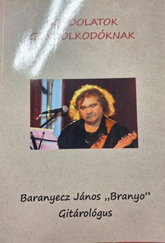 Baranyecz János - Gondolatok gondolkodóknak