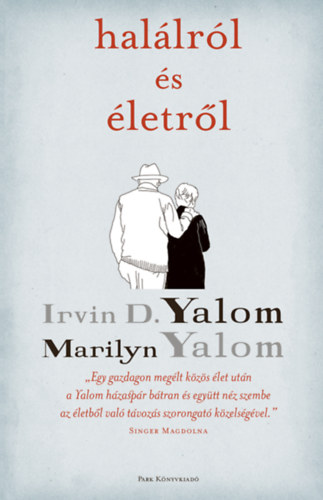 Irvin D. Yalom Marilyn Yalom - Hal�lr�l �s �letr�l