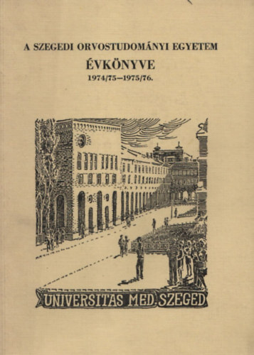 A Szegedi Orvostudomnyi Egyetem vknyve 1974/75-1975/76.