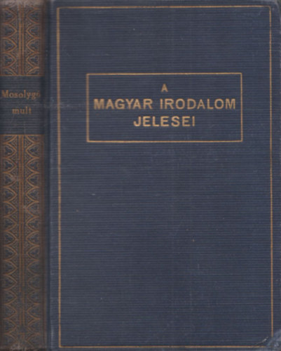 A magyar irodalom jelesei - Mosolyg mlt, A szabadsgharctl a vilghborig