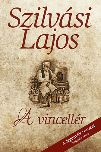 Szilvsi Lajos - A vincellr