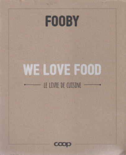 We Love Food - Le Livre De Cuisine