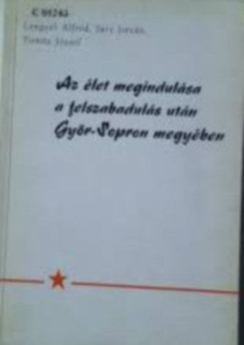 Az �let megindul�sa a felszabadul�s ut�n Gy�r-Sopron megy�ben 1945