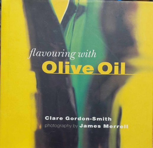 Flavouring with Olive Oil (The Flavouring Series)