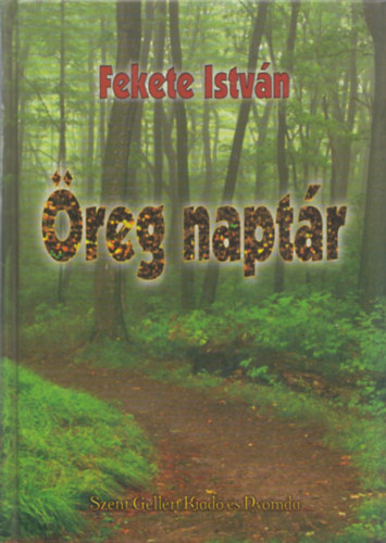 Fekete Istv�n - �reg napt�r