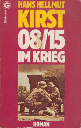 Hans Helmut Kirst - 08/15 im Krieg