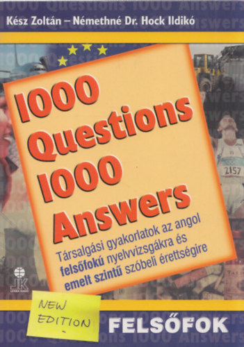 1000 Questions 1000 Answers - Trsalgsi gyakorlatok az angol felsfok nyelvvizsgkra s emelt szint szbeli rettsgi