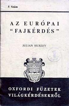 Julian Huxley - Az eurpai "fajkrds"