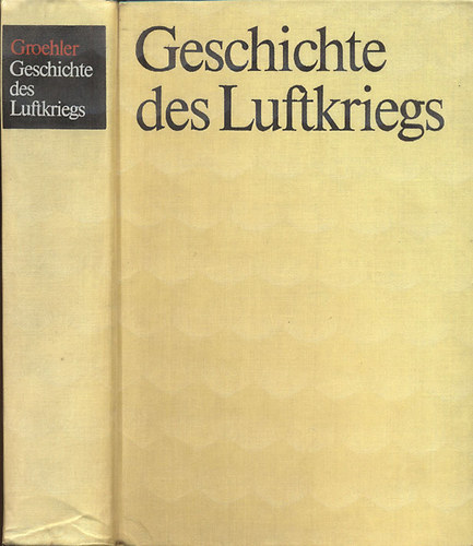 Olaf Groehler - Geschichte des Luftkriegs 1910 bis 1970
