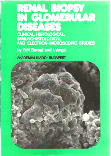 Renal biopsy in glomerular diseases - Vese biopszia glomerul�ris betegs�gekben