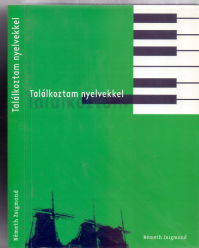 Tallkoztam nyelvekkel - Egy utaz muzsikus-fordt feljegyzsei 1966-2003 (Dediklt)