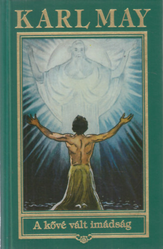 A k�v� v�lt im�ds�g (Karl May �sszes m�vei 29.)