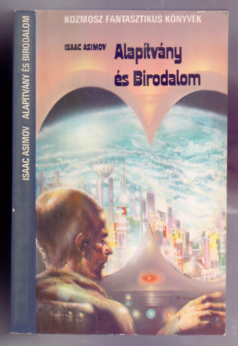 Isaac Asimov - Alaptvny s Birodalom (Foundation and Empire) /Tudomnyos-fantasztikus trilgia 2./