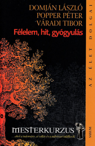 Domj�n L�szl�; Popper P�ter; V�radi Tibor - F�lelem, hit, gy�gyul�s