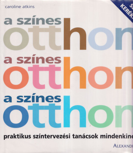 Caroline Atkins - A sznes otthon (Sznkorong mellklettel)