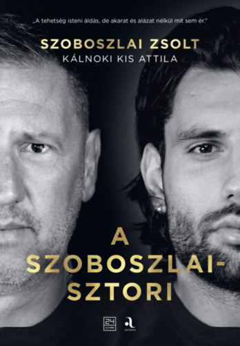 K�lnoki Kis Attila Szoboszlai Zsolt - A Szoboszlai - sztori